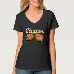 Funny Teacher Off Duty Sunglasses Beach T-Shirt