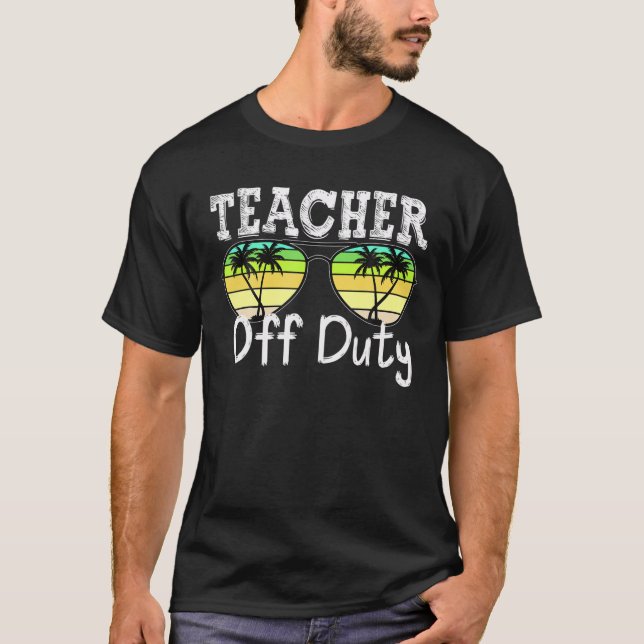 Funny Teacher Off Duty Sunglasses Palm Tree Beach T-Shirt (Front)
