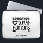 Funny Teacher personalised gift Laptop Sleeve<br><div class="desc">This funny "Educator of mini humans" design is great appreciation gift for Teachers! Can be easily personalised to add your favourite Teacher's name. 
Teacher's Birthday,  Back to school or as an End of the Year Thank You gift.</div>