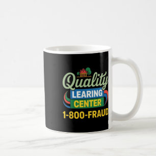 Funny Teacher Quality Learning Center Academic Des Coffee Mug