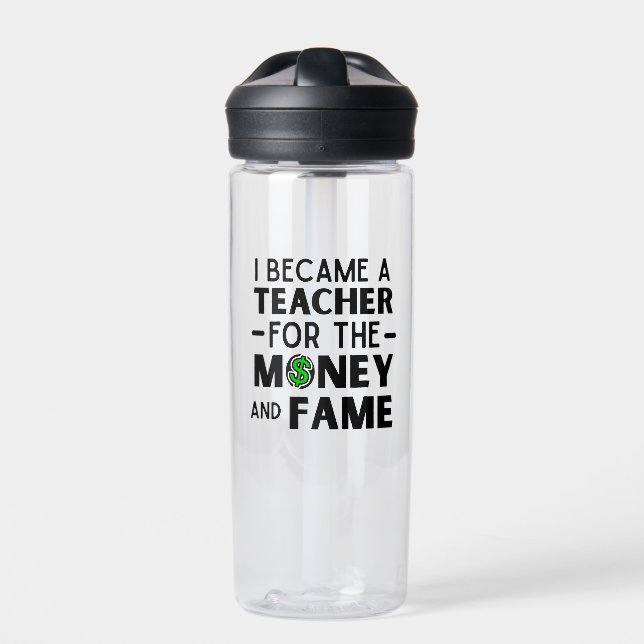 funny teacher quote i became a teacher water bottle (Front)