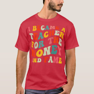 Funny Teacher Quote T-Shirt