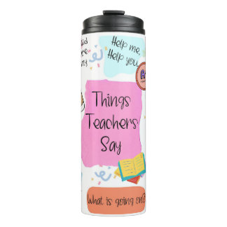 Funny Teacher Sayings Thermal Tumbler