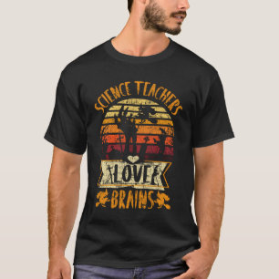 Funny Teacher Shirt Science Teachers Love Brains F