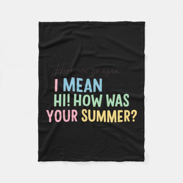 Funny Teacher Summer Greeting Quote Design Fleece Blanket (Front)