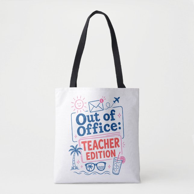 Funny Teacher Summer Quote Tote Bag (Front)