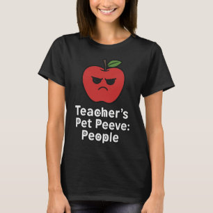 Funny Teacher T-Shirt - Teacher's Pet Peeve