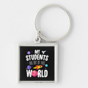 Funny Teacher Tee My Students Are Out Of This Worl Key Ring