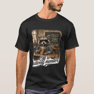 Funny teacher Test Day Off to Actively Racoon tee