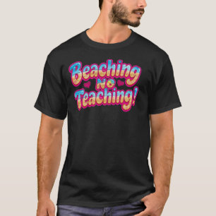 Funny Teacher Tshirt  Last Day Of School Teacher 