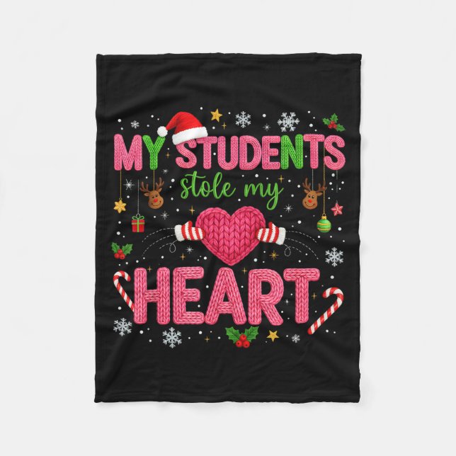 Funny Teacher Xmas My Students Stole My Heart Chri Fleece Blanket (Front)