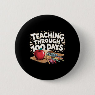 Funny Teaching Through 100 Days Of School Pre-k Te 6 Cm Round Badge
