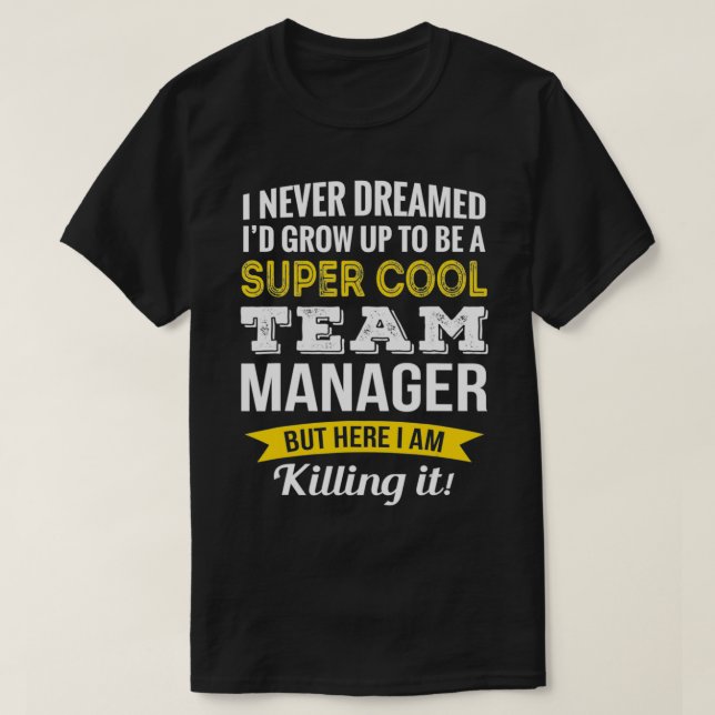 Funny Team Manager Appreciation Gifts  T-Shirt (Design Front)