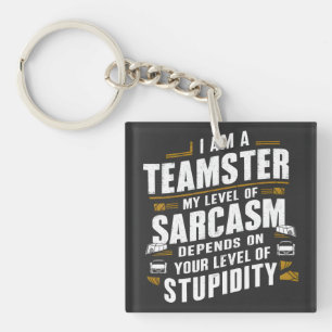 Funny Teamster Quote Sarcasm Joke Trucker Driver Key Ring