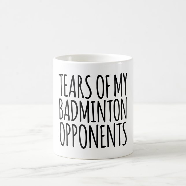 Funny Tears Of My Badminton Opponents Coffee Mug (Center)