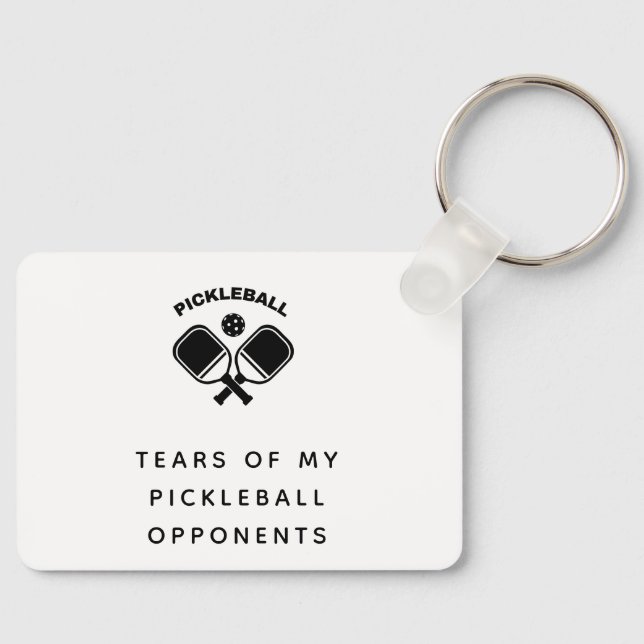 Funny Tears of my Pickleball  Key Ring (Front)