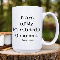 Funny Tears of My Pickleball Opponent Unique