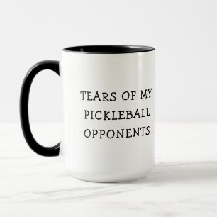 Funny Tears of my Pickleball Opponents Coffee Mug