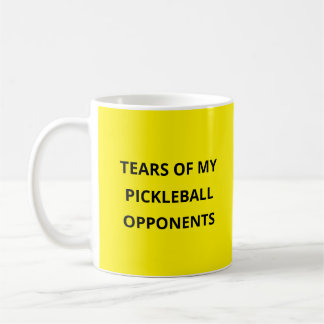 Funny Tears of my Pickleball Opponents Typography  Coffee Mug