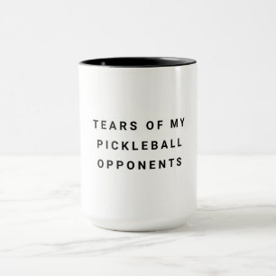 Funny Tears of my Pickleball Opponents Typography Mug