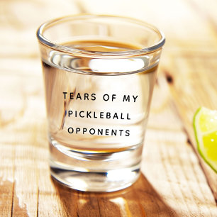 Funny Tears of my Pickleball Opponents Typography Shot Glass
