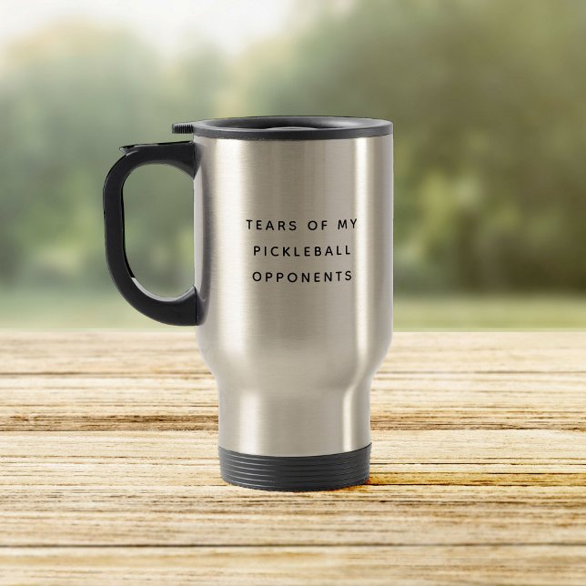 Funny Tears of my Pickleball Opponents Typography Travel Mug (Creator Uploaded)