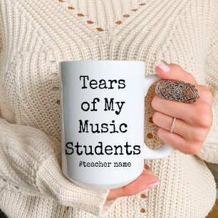 Funny Tears of My Students   Music teacher Two-Tone Coffee Mug