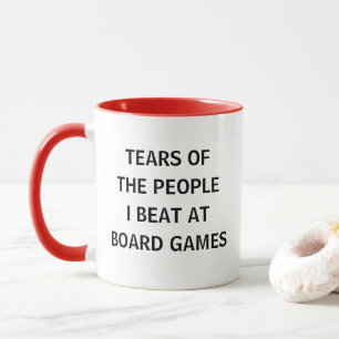 Funny Tears of the People I Beat at Board Games Mug