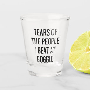 Funny Tears of the People I Beat At Boggle Game Shot Glass