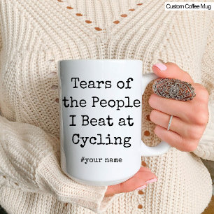 Funny Tears of the People I Beat At Cycling Mug
