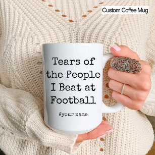 Funny Tears of the People I Beat At Football Mug