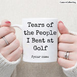 Funny Tears of the People I Beat At Golf Mug<br><div class="desc">This is a Funny Personalised Golf lovers Coffee Mug. To Give them on their Birthday or any special day. best Golf lovers gift.</div>