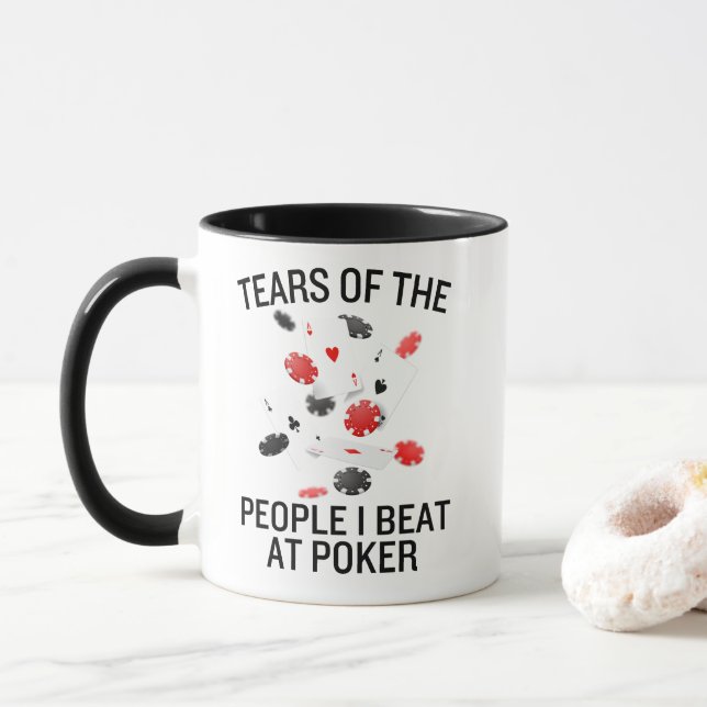 Funny Tears of the People I Beat at Poker Mug (With Donut)