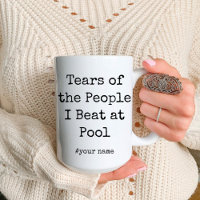 Funny Tears of the People I Beat At Pool