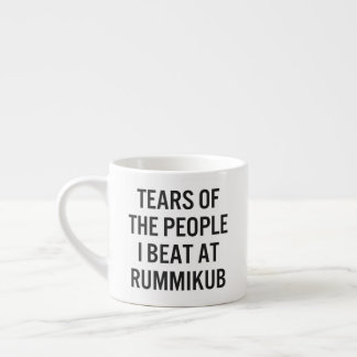 Funny Tears of The People I Beat at Rummikub  Espresso Cup
