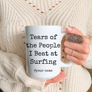 Funny Tears of the People I Beat At Surfing Mug