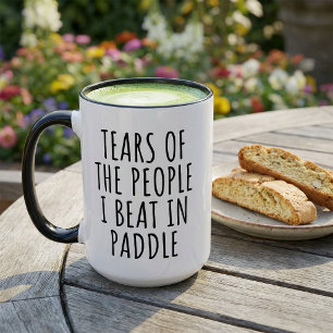 Funny Tears of the people I beat in paddle Mug