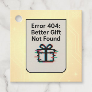 Funny Tech Gift Tag – “Error 404: Better Gift”