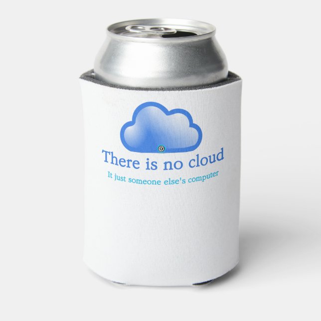 Funny Tech Humour There is No Cloud Its Computer Can Cooler (Can Back)