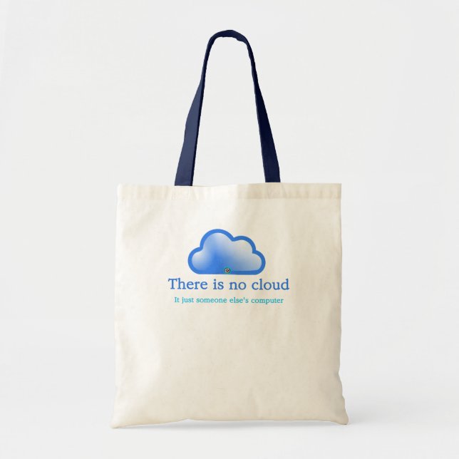 Funny Tech Humour There is No Cloud Its Computer Tote Bag (Front)
