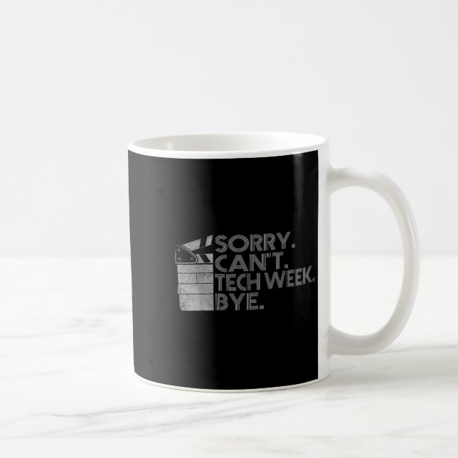 Funny Technical Week Quote Sorry Can't Tech Week B Coffee Mug (Right)