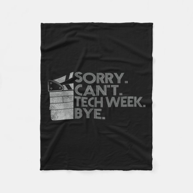 Funny Technical Week Quote Sorry Can't Tech Week B Fleece Blanket (Front)