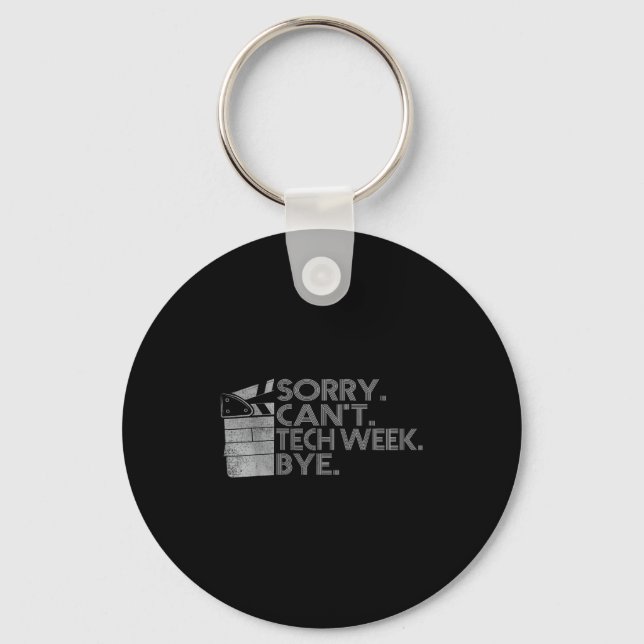 Funny Technical Week Quote Sorry Can't Tech Week B Key Ring (Front)