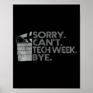 Funny Technical Week Quote Sorry Can't Tech Week B Poster