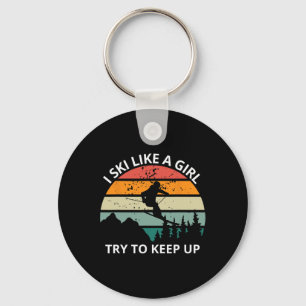 Funny Tee I Ski Like A Girl Try To Keep Up ,snow M Key Ring