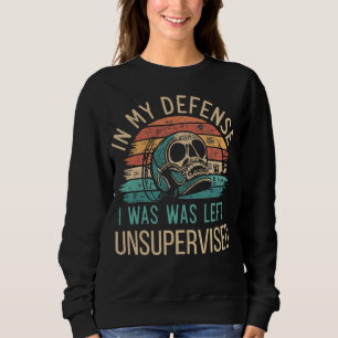 Funny Tee In My Defense I Was Left Unsupervised