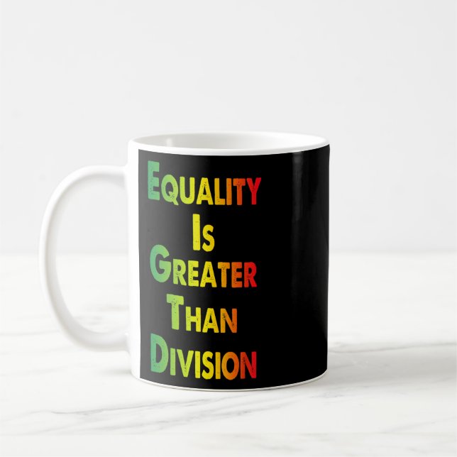 Funny Tee Juneteenth Equality Is Greater Than Divi Coffee Mug (Left)