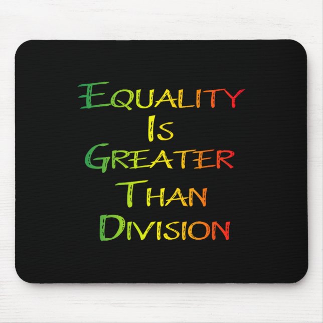 Funny Tee Juneteenth Equality Is Greater Than Divi Mouse Mat (Front)