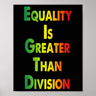 Funny Tee Juneteenth Equality Is Greater Than Divi Poster