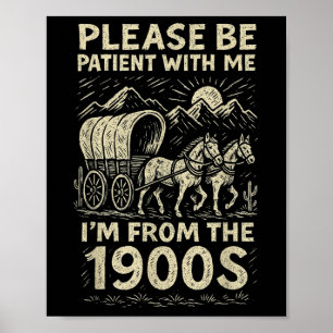 Funny Tee Shirt Dad Men Women Im From 1900s Father Poster